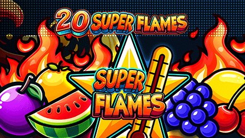 20 SUPER FLAMES